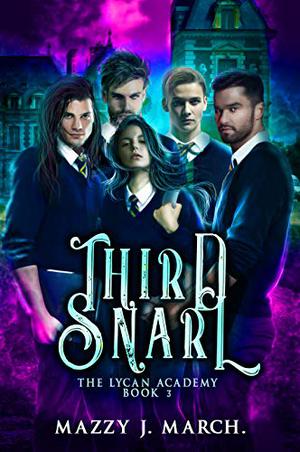 Third Snarl by Mazzy J. March