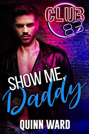 Show Me, Daddy (Club 83 #3)