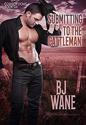 Submitting to the Cattleman (Cowboy Doms #6)