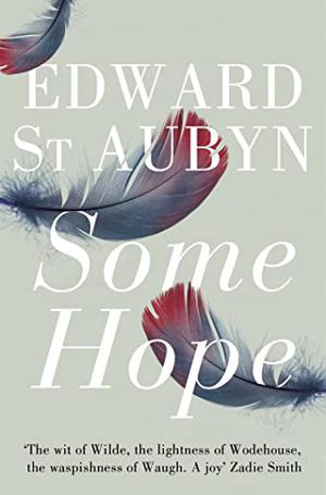 Some Hope: A Trilogy by Edward St. Aubyn