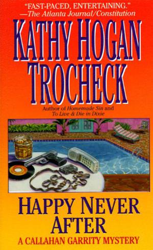 Happy Never After by Kathy Hogan Trocheck