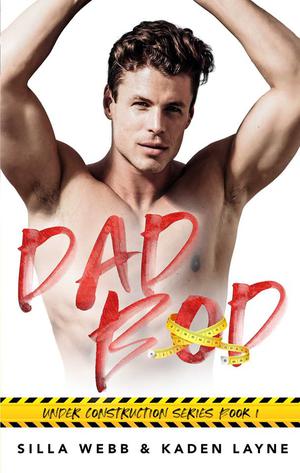 Dad Bod by Silla Webb, Kaden Layne
