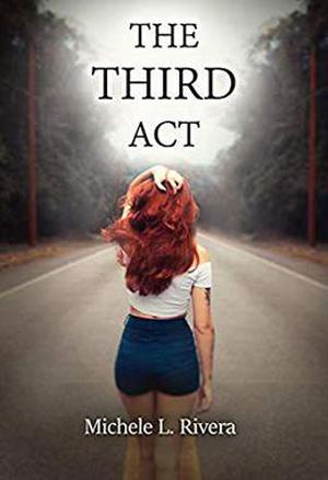 The Third Act by Michele L. Rivera
