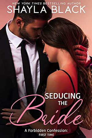 Seducing the Bride (Forbidden Confessions #2)