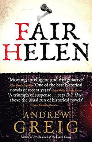 Fair Helen by Andrew Greig