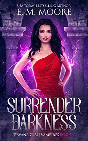Surrender To Darkness (Ravana Clan Vampire #4 - parts 16-20)