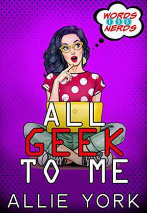 All Geek to Me by Allie York
