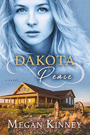 Dakota Peace by Megan Kinney