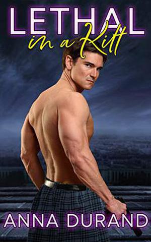 Lethal in a Kilt by Anna Durand