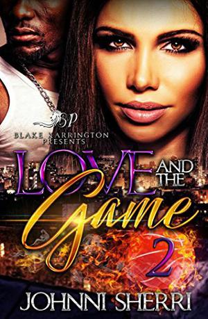 Love and the Game 2 by Johnni Sherri