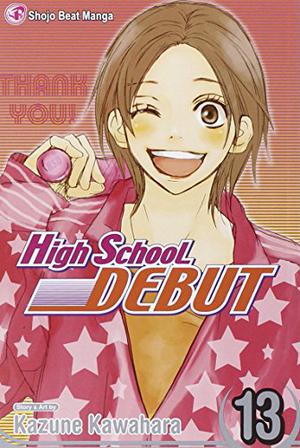 High School Debut, Vol. 13 (高校デビュー [Kōkō Debut] #13)