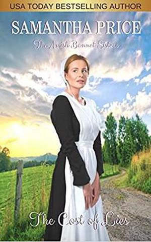 The Cost of Lies (The Amish Bonnet Sisters #13)