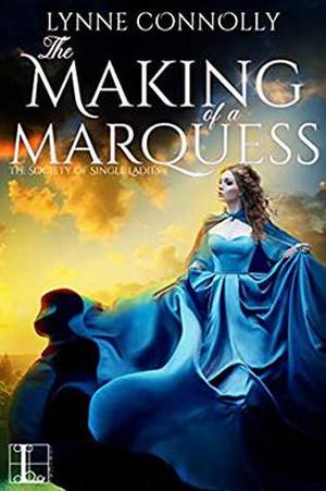 The Making of a Marquess by Lynne Connolly