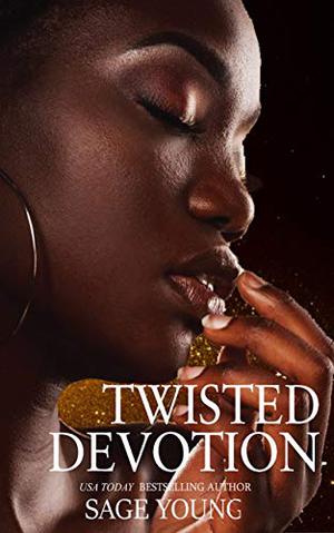 Twisted Devotion by Sage Young