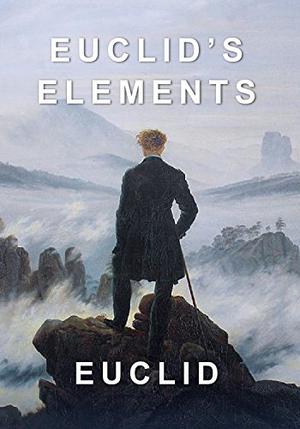Euclid's Elements by Euclid, Dana Densmore