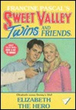 Elizabeth the Hero (Sweet Valley Twins #74)