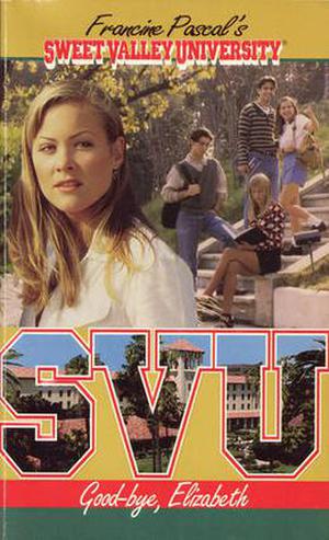 Good-Bye, Elizabeth (Sweet Valley University #38)