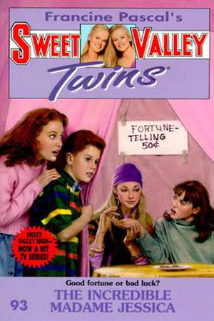 The Incredible Madame Jessica (Sweet Valley Twins #93)