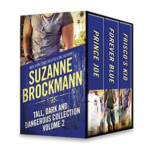 Tall, Dark and Dangerous Collection Volume 1: Prince Joe / Forever Blue / Frisco's Kid by Suzanne Brockmann