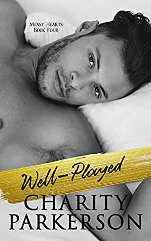 Well-Played (Messy Hearts #4)