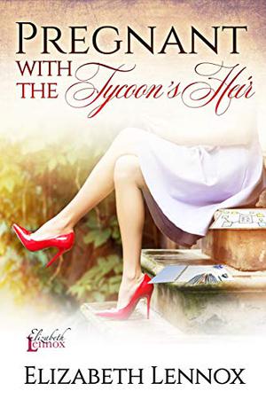 Pregnant with the Tycoon's Heir (The Ladies of The Burling School #5)