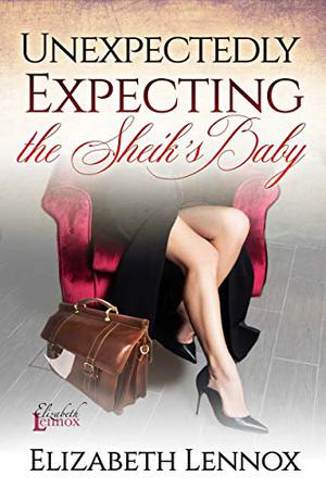 Unexpectedly Expecting the Sheik's Baby (The Ladies of The Burling School #6)