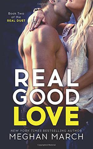 Real Good Duet by Meghan March, Elena Wolfe, Sebastian York