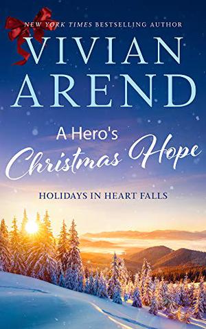 A Hero's Christmas Hope by Vivian Arend