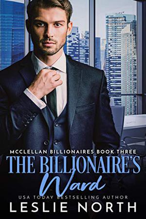 The Billionaire’s Ward (McClellan Billionaires #3)