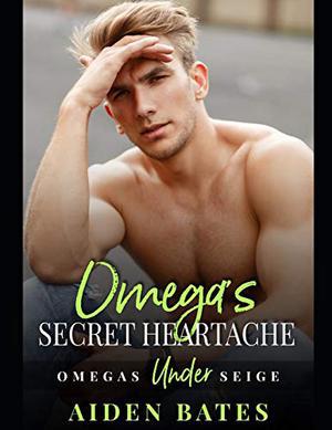 Omega's Secret Heartache: A Fort Greene Novel (Under Siege) (Omegas Under Siege #4)