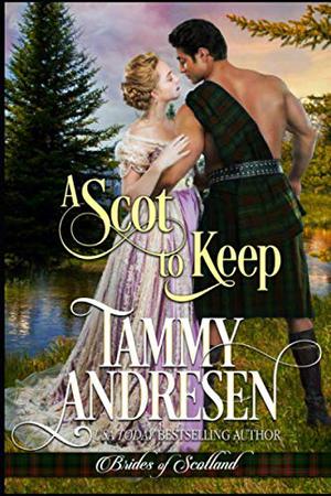 A Scot to Keep by Tammy Andresen