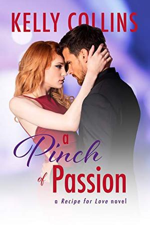 A Pinch of Passion (A Recipe for Love Novel #2)
