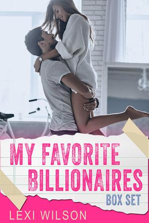 My Favorite Billionaire Romance Series Box Set by Lexi Wilson