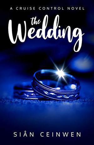 The Wedding: Marrying a rock star. It's harder than you think. (Cruise Control #2)