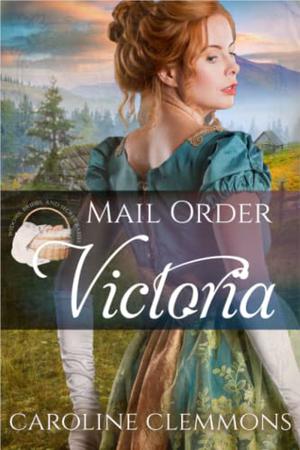 Mail Order Victoria (Widows, Brides, and Secret Babies #7)