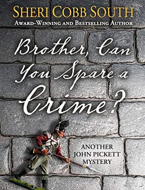 Brother, Can You Spare a Crime? (John Pickett Mystery #10)