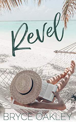 Revel by Bryce Oakley