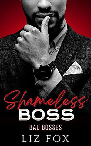 Shameless Boss by Liz Fox