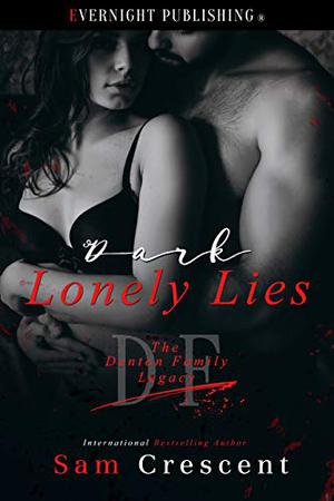 Dark Lonely Lies (The Denton Family Legacy #6)