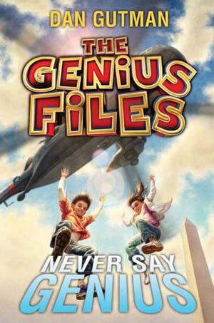 Never Say Genius by Dan Gutman