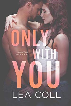 Only with You: A Second Chance Widower Small Town Romance (Annapolis Harbor #1)