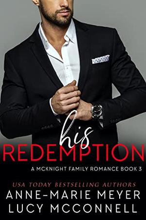 His Redemption by Anne-Marie Meyer, Lucy McConnell