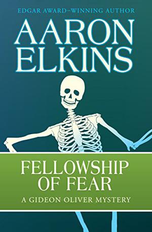 Fellowship of Fear (Gideon Oliver #1)