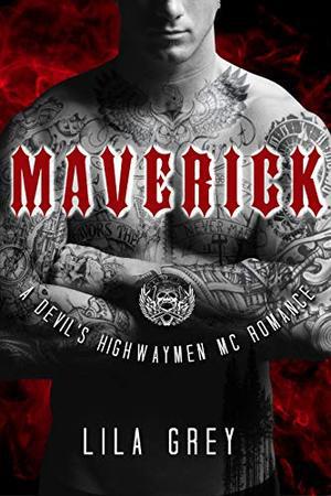 Maverick: A Devil's Highwaymen MC Romance by Lila Grey