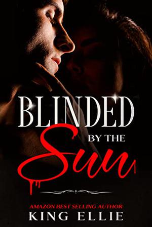 Blinded by the Sun by King Ellie