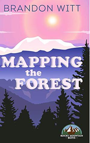 Mapping the Forest by Brandon Witt
