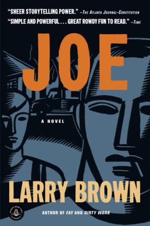 Joe by Larry Brown, Tom Stechschulte