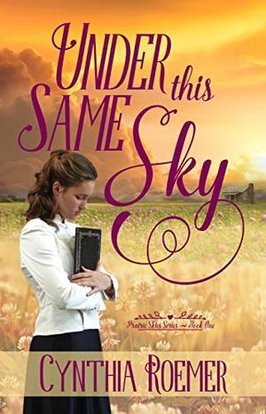Under This Same Sky by Cynthia Roemer