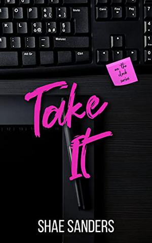 Take It by Shae Sanders