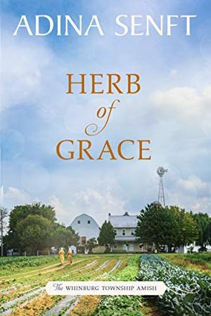 Herb of Grace: Amish Romance (The Whinburg Township Amish #4)